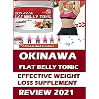 Okinawa Flat Belly Tonic - Ancient Japanese Tonic Melts 54 LBS Of Fat: Effective Fat Loss Supplement - Review 2021