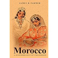 Morocco: A Remembrance of Childhood Morocco: A Remembrance of Childhood Hardcover Kindle Paperback