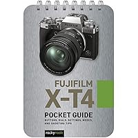 Fujifilm X-T4: Pocket Guide: Buttons, Dials, Settings, Modes, and Shooting Tips (The Pocket Guide Series for Photographers, 12) Fujifilm X-T4: Pocket Guide: Buttons, Dials, Settings, Modes, and Shooting Tips (The Pocket Guide Series for Photographers, 12) Spiral-bound Kindle