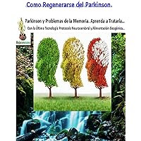COMO REGENERARSE DEL PARKINSON: CON MEDICINAS ALTERNATIVAS DE LA SALUD (Enfermedades Degenerativas) (Spanish Edition) COMO REGENERARSE DEL PARKINSON: CON MEDICINAS ALTERNATIVAS DE LA SALUD (Enfermedades Degenerativas) (Spanish Edition) Kindle Hardcover Paperback
