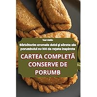 Cartea CompletĂ Conserve de Porumb (Romanian Edition)