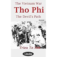 Tho Phi: Trieu Ta San - The Devil's Path Vietnam War Novel - Volume 1 Tho Phi: Trieu Ta San - The Devil's Path Vietnam War Novel - Volume 1 Kindle