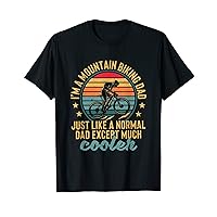 Mens Funny Cycling Daddy Father's Day I'm A Mountain Biking Dad T-Shirt
