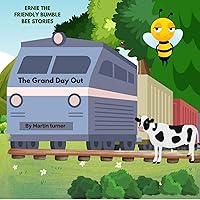 the grand day out (The Adventures Of Ernie The Friendly Bumble Bee) the grand day out (The Adventures Of Ernie The Friendly Bumble Bee) Kindle Paperback