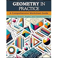 Geometry in Practice: A Comprehensive Worksheet Guide: Exploring Shapes, Angles, and Transformations