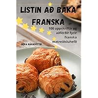 Listin að baka franska (Icelandic Edition)
