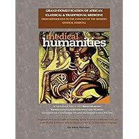 Grand-domestication of African Classical & Traditional Medicine: From Hippocrates to the Modern General Hospital