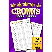 Crowns Score Sheets: 150 Score Sheets for Scorekeeping | 6 x 9 in Size | Tips to win Crowns Score Sheets: 150 Score Sheets for Scorekeeping | 6 x 9 in Size | Tips to win Paperback