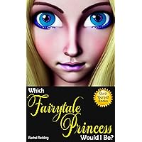 WHICH FAIRY TALE PRINCESS WOULD I BE?: Rapunzel, Snow White, Cinderella or Sleeping Beauty? Fun Activity Quiz Yourself Books for Kids, Teens, Tweens WHICH FAIRY TALE PRINCESS WOULD I BE?: Rapunzel, Snow White, Cinderella or Sleeping Beauty? Fun Activity Quiz Yourself Books for Kids, Teens, Tweens Kindle