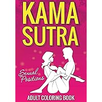 Kama Sutra Sexual Positions: Adult Coloring Book Kama Sutra Sexual Positions: Adult Coloring Book Paperback