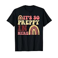 It's So Preppy In Here Funny Retro Meme For Women and Girls T-Shirt
