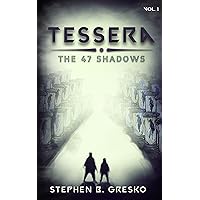 Tessera: The 47 Shadows: (A Teen and Young Adult Dystopian Fiction Series: Volume 1)