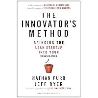 The Innovator's Method: Bringing the Lean Start-up into Your Organization The Innovator's Method: Bringing the Lean Start-up into Your Organization Hardcover Kindle Audible Audiobook Paperback Audio CD