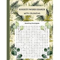 Anxiety Relief Word Search For Adults with positive affirmation coloring: Inspirational Puzzles Book for Adults, Teens & Seniors, Mindful and Good Vibes Word Find