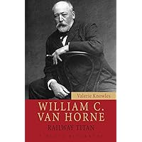 William C. Van Horne: Railway Titan (Quest Biography, 26) William C. Van Horne: Railway Titan (Quest Biography, 26) Kindle Paperback Mass Market Paperback