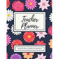 Lesson Planner for Teachers: Weekly and Monthly Teacher Planner | Academic Year Lesson Plan and Record Book with Floral Cover (July through June) (2019-2020 Lesson Plan Books for Teachers)