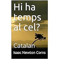 Hi ha temps al cel?: Catalan (Catalan Edition) Hi ha temps al cel?: Catalan (Catalan Edition) Kindle