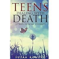 Teens Dealing with Death: Stories from My Students Teens Dealing with Death: Stories from My Students Paperback