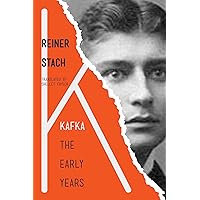 Kafka: The Early Years Kafka: The Early Years Paperback Kindle Hardcover