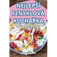 Nejlepsí Fenyklová KuchaŘka (Czech Edition)