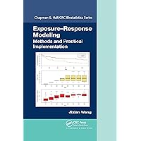 Exposure-Response Modeling (Chapman & Hall/CRC Biostatistics Series) Exposure-Response Modeling (Chapman & Hall/CRC Biostatistics Series) Paperback Kindle Hardcover