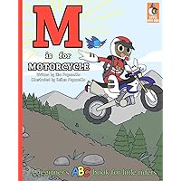 M is for Motorcycle: A Beginner's ABC Book for Little Riders (Little Moto Rider) M is for Motorcycle: A Beginner's ABC Book for Little Riders (Little Moto Rider) Paperback Kindle