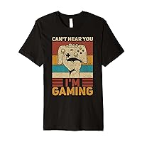 Can't Hear You I'm Gaming Apparel Men Boys Funny Video Gamer Premium T-Shirt
