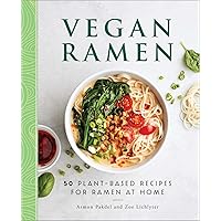 Vegan Ramen: 50 Plant-Based Recipes for Ramen at Home Vegan Ramen: 50 Plant-Based Recipes for Ramen at Home Paperback Kindle