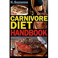 The Carnivore Diet Handbook: Get Lean, Strong, and Feel Your Best Ever on a 100% Animal-Based Diet The Carnivore Diet Handbook: Get Lean, Strong, and Feel Your Best Ever on a 100% Animal-Based Diet Paperback Kindle Audible Audiobook