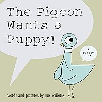 The Pigeon Wants a Puppy The Pigeon Wants a Puppy Hardcover Paperback