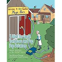 A Wish for Uncle Tomatoes and Pop Pop Potatoes: From Stories on the Front Steps A Wish for Uncle Tomatoes and Pop Pop Potatoes: From Stories on the Front Steps Paperback Kindle