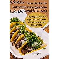 Taco Fiesta: En kulinarisk reise gjennom smakfulle tacos (Norwegian Edition)