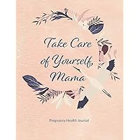 Pregnancy Health Journal: 280 Daily Spreads for 40 Weeks, to Help You Maintain Physical, Nutritional, and Mental Health During Pregnancy, Makes a ... Take Care of Yourself Stork Mama Cover