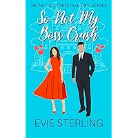 So Not My Boss Crush: A Sweet Romance So Not My Boss Crush: A Sweet Romance Kindle Paperback