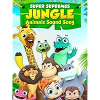 Jungle Animals Sound Song - Super Supremes
