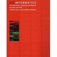 Bioinformatics: The Machine Learning Approach, Second Edition (Adaptive Computation and Machine Learning) (Adaptive Computation and Machine Learning series) Bioinformatics: The Machine Learning Approach, Second Edition (Adaptive Computation and Machine Learning) (Adaptive Computation and Machine Learning series) Hardcover