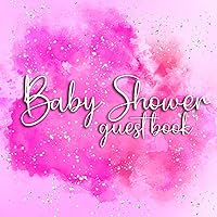 Baby Shower Guest Book: It's a Girl! Keepsake For Parents with Sign In for Guests, Wishes for Baby, Memory Pages, Gift Log and Letter from Mom and Dad.