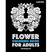 Flower Coloring Book For Adults: Black Background Flower Coloring Book For Adults: Black Background Paperback