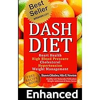 Dash Diet: Heart Health, High Blood Pressure, Cholesterol, Hypertension, Wt.Mgt.Learn (Enhanced-Updated Edition) Lose Weight Fast with Dash Diet Detox, ... (Weight Loss, Addiction and Detox Book 2) Dash Diet: Heart Health, High Blood Pressure, Cholesterol, Hypertension, Wt.Mgt.Learn (Enhanced-Updated Edition) Lose Weight Fast with Dash Diet Detox, ... (Weight Loss, Addiction and Detox Book 2) Kindle Audible Audiobook Paperback