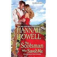 The Scotsman Who Saved Me (Seven Brides/Seven Scotsmen Book 1) The Scotsman Who Saved Me (Seven Brides/Seven Scotsmen Book 1) Kindle Mass Market Paperback Audible Audiobook Library Binding Audio CD