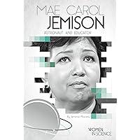 Mae Carol Jemison: Astronaut and Educator (Women in Science)