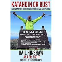 Katahdin or Bust: Increasing Your Odds of Enjoying Hiking and Backpacking Katahdin or Bust: Increasing Your Odds of Enjoying Hiking and Backpacking Paperback Kindle