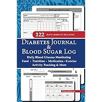 Diabetes Journal and Blood Sugar Log: Daily Blood Glucose Monitoring with Food, Nutrition, Medications, Exercise, Activity Tracking & More – 122 Days of Tracking in Your Pocket Diabetes Journal and Blood Sugar Log: Daily Blood Glucose Monitoring with Food, Nutrition, Medications, Exercise, Activity Tracking & More – 122 Days of Tracking in Your Pocket Hardcover Paperback