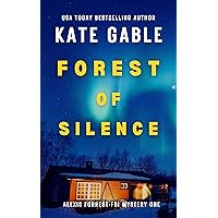 Forest of Silence: Addicting psychological thriller with twist (Alexis Forrest FBI Mystery Thriller Book 1)