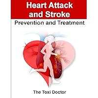 Heart attack and Stroke – Prevention and Treatment Heart attack and Stroke – Prevention and Treatment Kindle