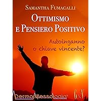 Ottimismo e pensiero positivo (Italian Edition) Ottimismo e pensiero positivo (Italian Edition) Kindle