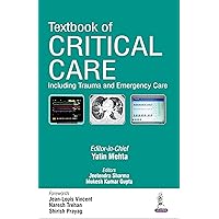 Textbook of Critical Care: Including Trauma and Emergency Care Textbook of Critical Care: Including Trauma and Emergency Care Kindle Hardcover