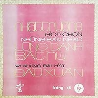 Những Bản Nhạc Lừng Danh Bất Hủ và Những Bài Hát Đầu Xuân Những Bản Nhạc Lừng Danh Bất Hủ và Những Bài Hát Đầu Xuân MP3 Music