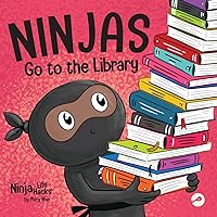 Ninjas Go to the Library: A Rhyming Children's Book About Exploring Books and the Library (Ninja Life Hacks) Ninjas Go to the Library: A Rhyming Children's Book About Exploring Books and the Library (Ninja Life Hacks) Paperback Kindle Hardcover