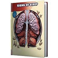 Signs of Strep: Recognize the signs of strep throat, a bacterial infection causing sore throat, fever, and swollen tonsils. Signs of Strep: Recognize the signs of strep throat, a bacterial infection causing sore throat, fever, and swollen tonsils. Paperback